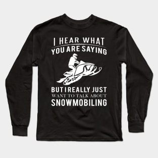 Snowmobile Obsession: Let's Discuss Snowmobiles, No Matter What's on the Table! Long Sleeve T-Shirt